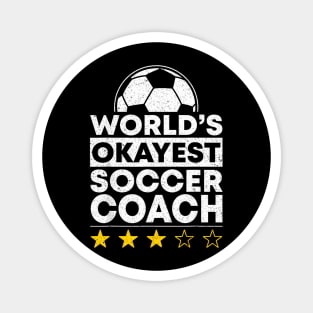 Worlds okayest Soccer Coach Head Trainer Coaching Player Magnet